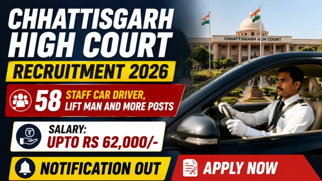 Chhattisgarh High Court Recruitment 2026 notification for 58 Staff Car Driver, Lift Man and Contingency Fund Employee vacancies