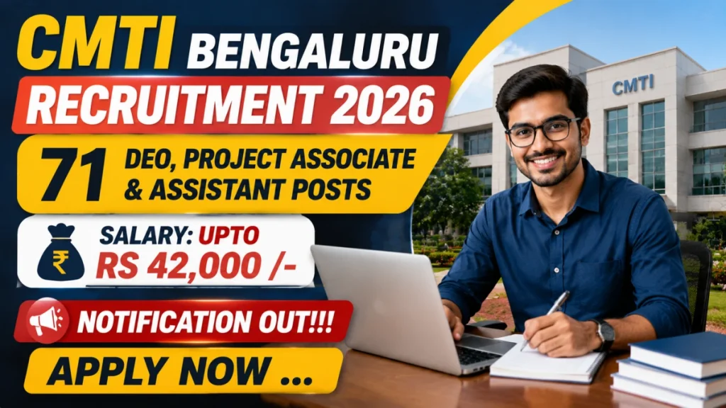 CMTI Bengaluru Recruitment 2026: Walk-in Interview for 71 Project Associate & Assistant Posts