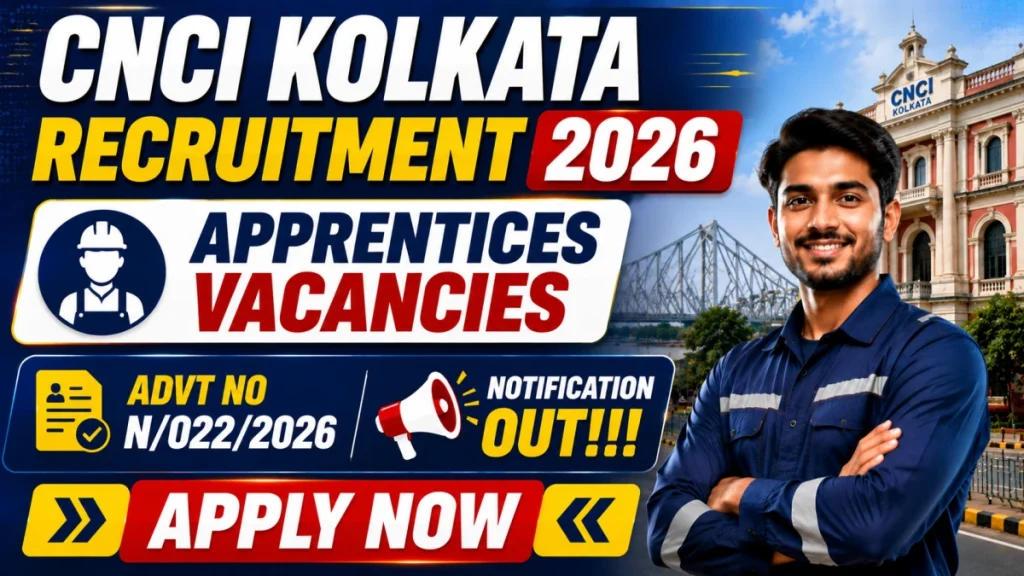 CNCI Kolkata Apprenticeship Recruitment 2026: 44 Vacancies, Stipend, Apply on NAPS Portal