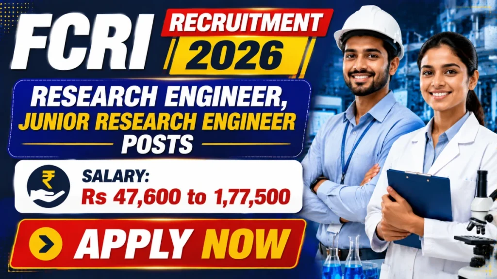 FCRI Recruitment 2026 - Apply Online for 19 Research Engineer, Junior Research Engineer Posts