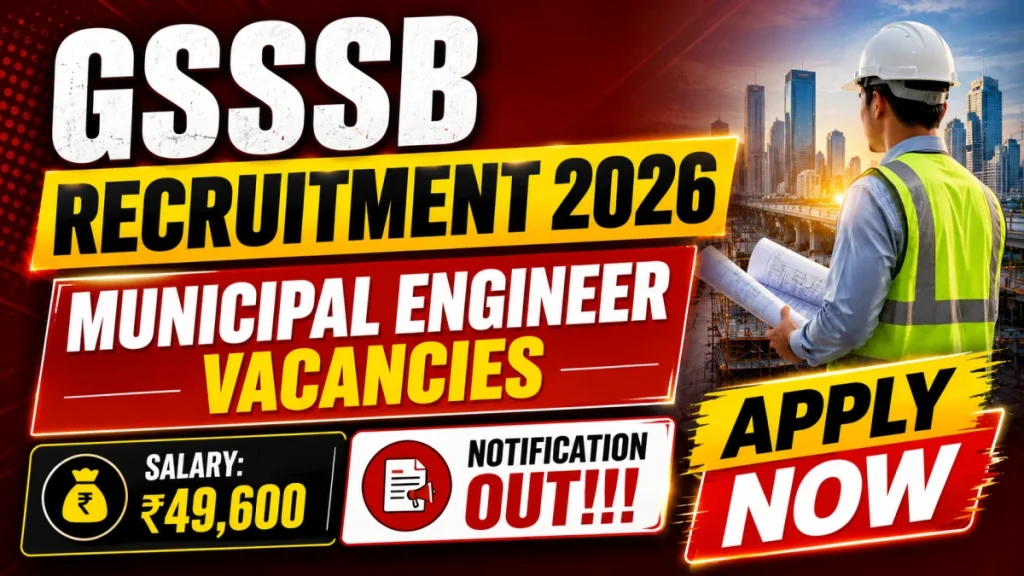 GSSSB Municipal Engineer Recruitment 2026 Notification Out, Apply Online Starts July 27 » Sarkari Officer GSSSB Municipal Engineer Recruitment 2026 Notification Out, Apply Online Starts July 27