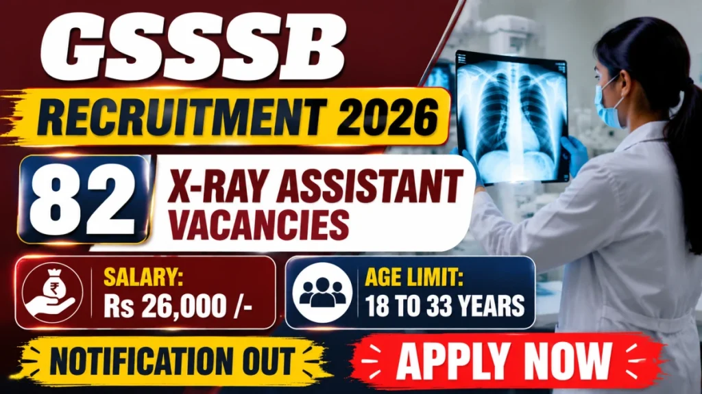 GSSSB X-Ray Assistant Recruitment 2026 Notification Out - Apply Online for 82 Posts » Sarkari Officer GSSSB X-Ray Assistant Recruitment 2026 Notification Out - Apply Online for 82 Posts