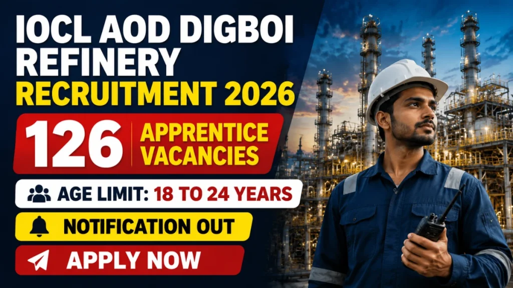 IOCL Digboi Apprentice Recruitment 2026 » Sarkari Officer IOCL AOD Digboi Refinery Apprentice Recruitment 2026 Apply Online for 126 Trade and Technician Apprentice Posts
