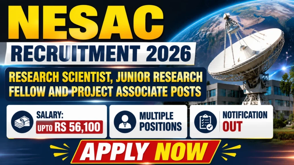NESAC Recruitment 2026 – Walk in for 16 Research Scientist, Junior Research Fellow and Project Associate Posts » Sarkari Officer NESAC Recruitment 2026 – Walk in for 16 Research Scientist, Junior Research Fellow and Project Associate Posts