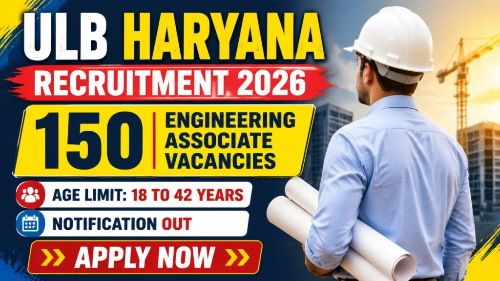 ULB Haryana Engineering Associate Recruitment 2026 Notification Out - Apply Online for 150 Posts » Sarkari Officer ULB Haryana Engineering Associate Recruitment 2026 Notification Out - Apply Online for 150 Posts