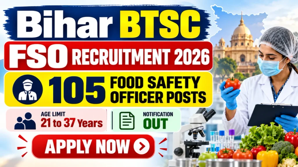 Bihar BTSC FSO Recruitment 2026 Notification Out - Apply Online for 105 Food Safety Officer Posts Bihar BTSC FSO Recruitment 2026 Out Apply Online for 105 Food Safety Officer Posts
