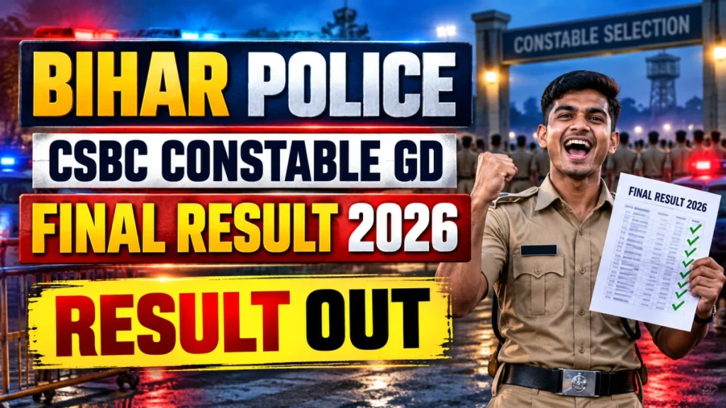 Bihar Police CSBC Constable GD Final Result 2026 Out - Check Cut Off Marks and Result PDF Bihar Police CSBC Constable GD Result fINAL 2026 Out - Check Cut Off Marks and Result PDF