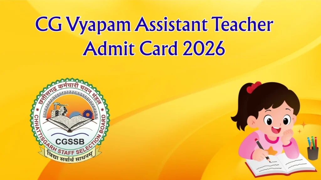 CG Vyapam Assistant Teacher Admit Card 2026 Out - Download LSAT26 Hall Ticket CG Vyapam Asistant Teacher Admit Card