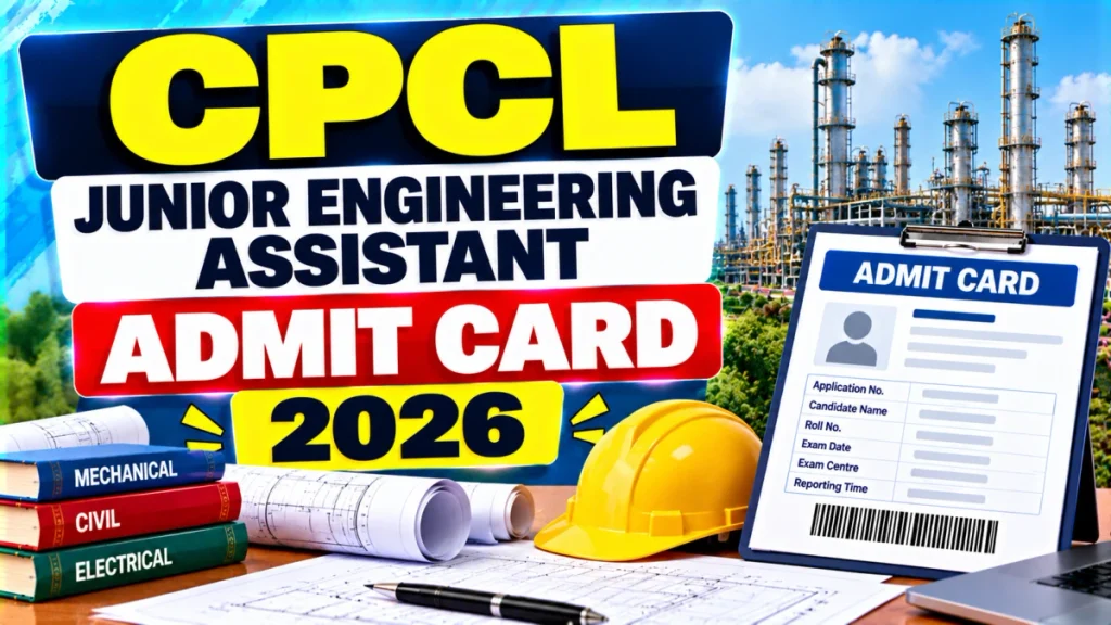 CPCL JEA Admit Card 2026 Out - Download Junior Engineering Assistant Hall Ticket at cpcl.co.in CPCL JEA Admit Card 2026 Out - Download Junior Engineering Assistant Hall Ticket at cpcl.co.in