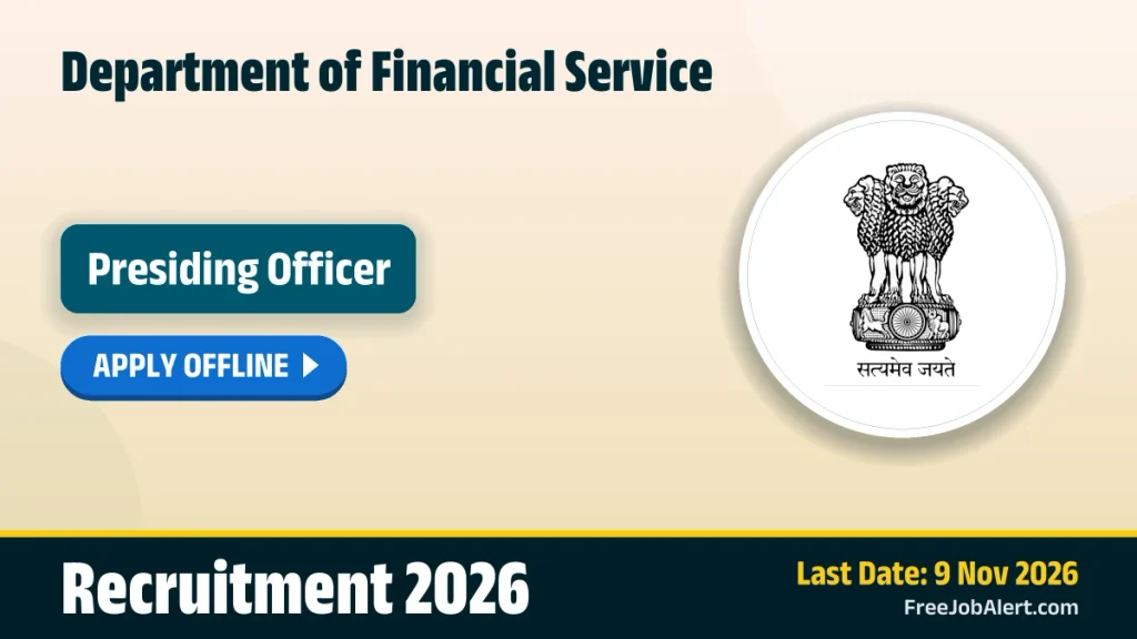 Department of Financial Service Presiding Officer Recruitment 2026 – Apply Offline for 20 Posts DFS Presiding Officer Recruitment 2026 Department of Financial Service Presiding Officer Recruitment 2026 – Apply Offline for 20 Posts