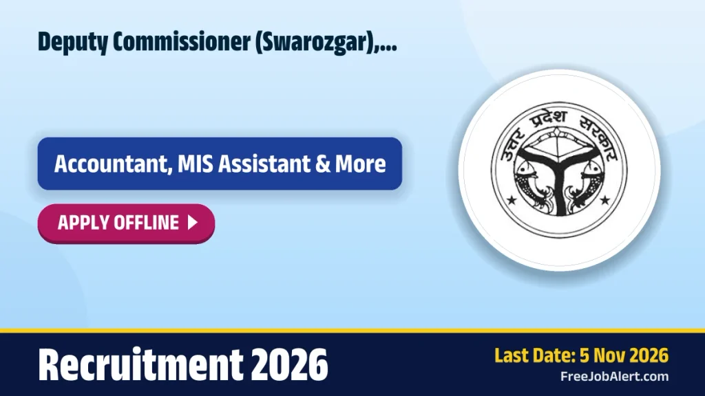 Deputy Commissioner (Swarozgar), Siddharthnagar Recruitment 2026 – Apply Offline for 20 Accountant, MIS Assistant Posts DCS Siddharthnagar Recruitment