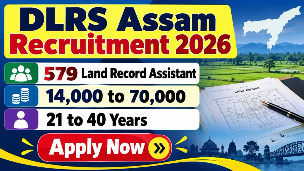 DLRS Assam Land Record Assistant Recruitment 2026 - Last Date Extended for 579 Posts DLRS Assam Land Record Assistant