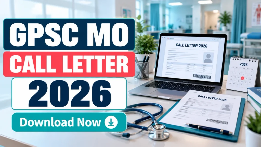 GPSC Medical Officer Call Letter 2026 - Download Interview Call Letter at gpsc.gujarat.gov.in GPSC Medical Officer Call Letter 2026