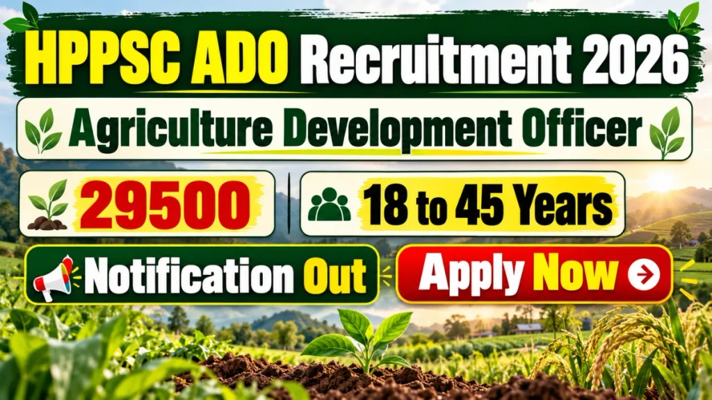 HPPSC ADO Recruitment 2026 - Apply Online for 23 Agriculture Development Officer Posts HPPSC ADO Recruitment 2026 - Apply