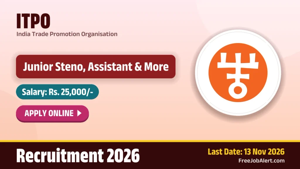 ITPO Recruitment 2026 – Apply Online for 46 Junior Steno, Assistant and More Posts ITPO Recruitment