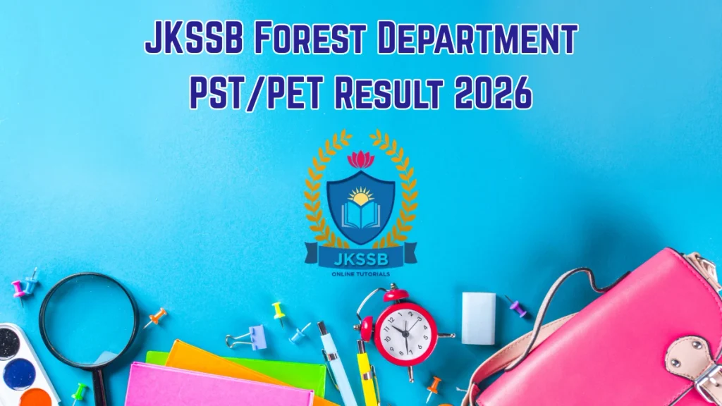 JKSSB Forest Department PST/PET Result 2026 Out - Check Qualified Candidates for Wildlife Guard, Inspector and More Post JKSSB Provisional Answer Key 2026