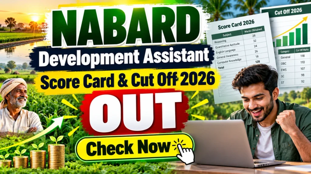 NABARD Development Assistant Score Card & Cut Off 2026 Out – Check Prelims, Mains Marks PDF at nabard.org NABARD Development Assistant Score