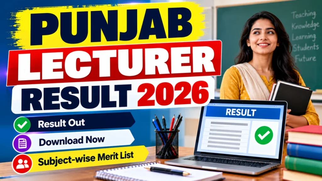 Punjab Lecturer Result 2026 Out - Download Subject-Wise Marks List PDF Punjab Lecturer Result 2026 Out