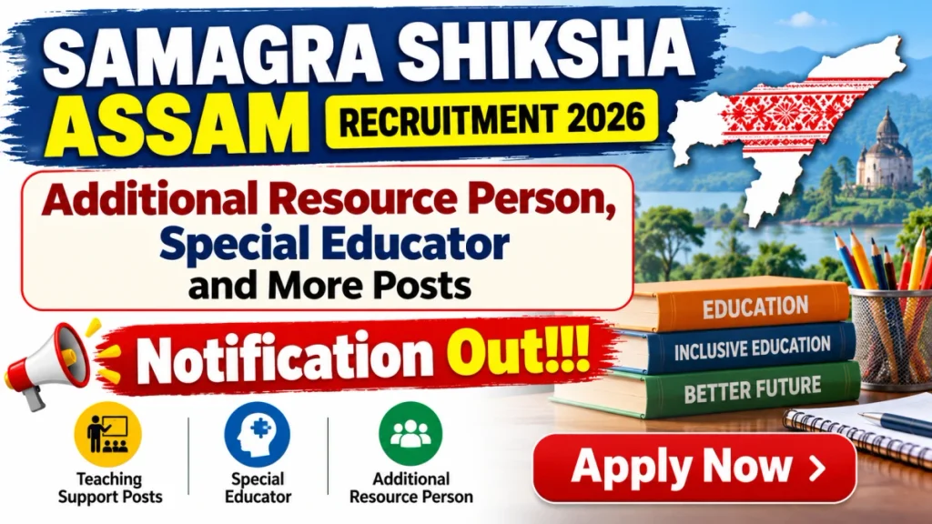 Samagra Shiksha Assam Recruitment 2026 – Apply Online for 68 Additional Resource Person, Special Educator and More Posts Samagra Shiksha Assam Recruitment