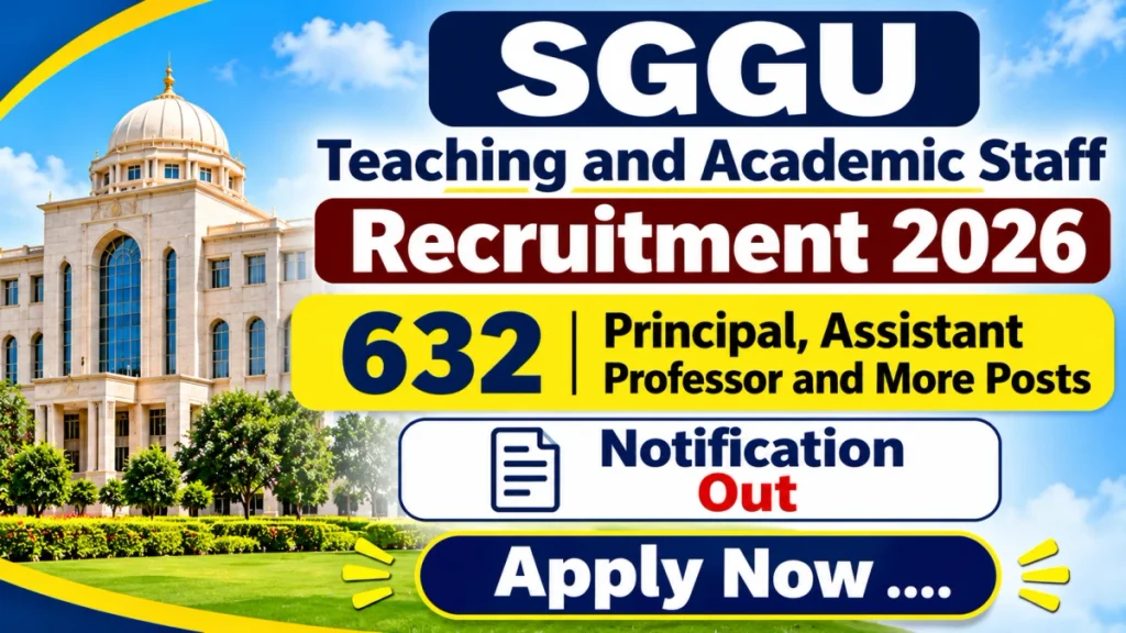 SGGU Teaching and Academic Staff Recruitment 2026 – Apply Online for 632 Principal, Assistant Professor and More Posts SGGU Teaching Staff Recruitment 2026