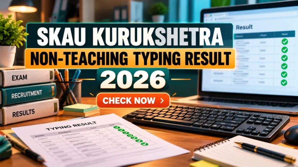 SKAU Kurukshetra Non-Teaching Typing Result 2026 Out - Check Clerk Phase-I Result Link SKAU Kurukshetra Non-Teaching Result 2026 Out - Check Clerk Phase-I Result Link