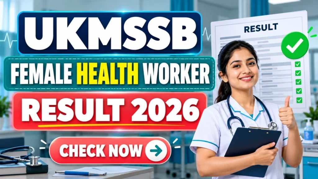 UKMSSB Health Worker Female Result 2026 (Revised) - District-Wise Merit List & Cut Off UKMSSB Health Worker Female Result 2026 (Revised) - District-Wise Merit List & Cut Off