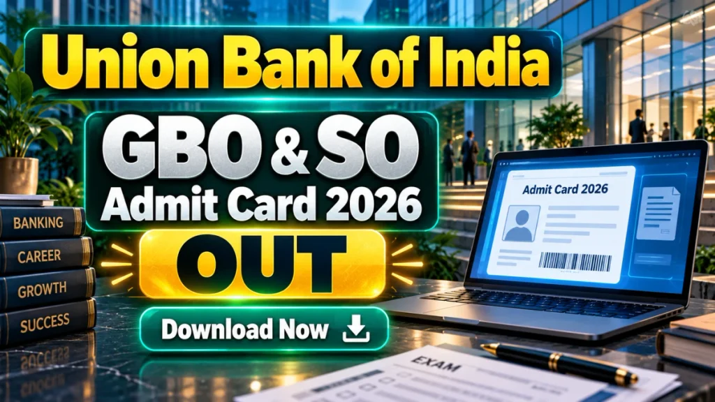 Union Bank of India SO Admit Card 2026 Out – Download GBO & Specialist Officer Call Letter at unionbankofindia.bank.in Union Bank of India SO Admit Card