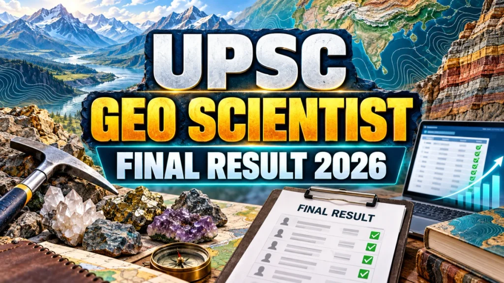 UPSC Geo Scientist Final Result 2026 Out - Download Merit List PDF UPSC Geo Scientist Final Result