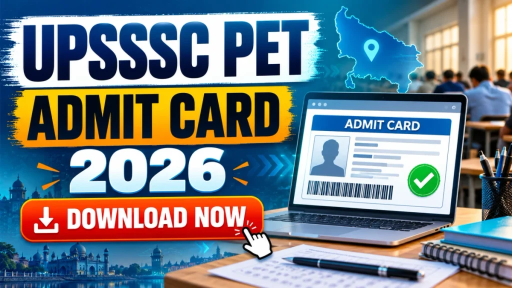 UPSSSC PET Admit Card 2026 Out Today - Download Hall Ticket at upsssc.gov.in